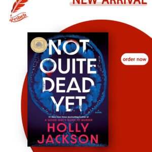 Not Quite Dead Yet (original ) Holly Jackson