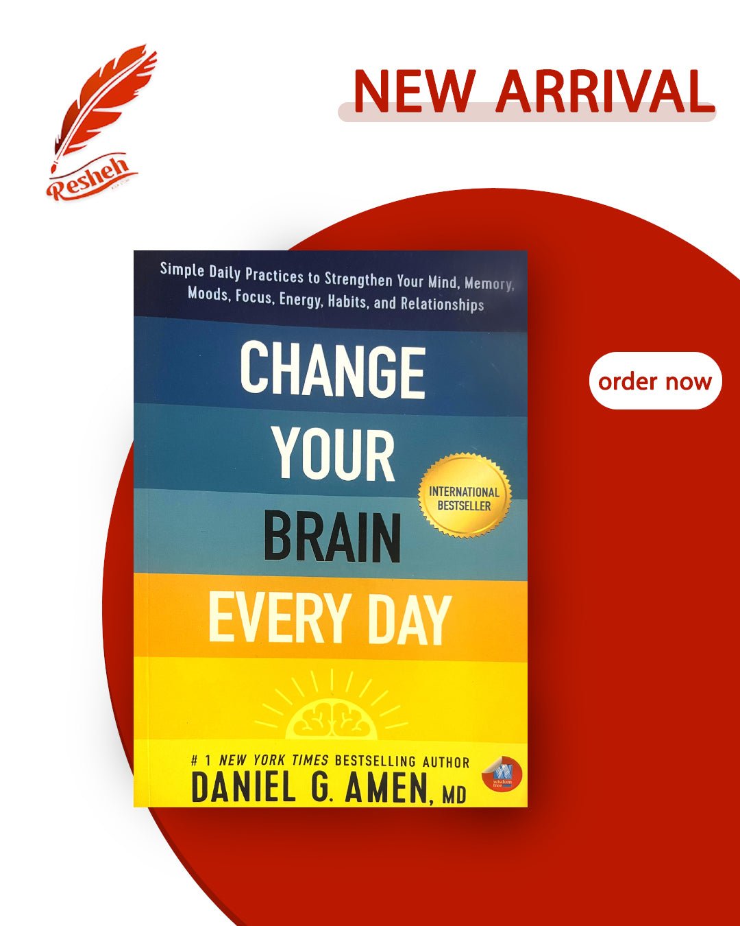 Change Your Brain Every Day (original) Daniel G. Amen
